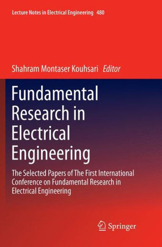 Fundamental Research in Electrical Engineering : The Selected Papers of the First International Conference on Fundamental Research in Electrical Engineering