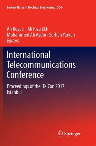 International Telecommunications Conference: Proceedings of the Itelcon 2017, Istanbul