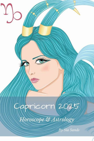 Capricorn 2025 : Horoscope & Astrology