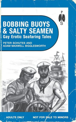 Bobbing Buoys and Salty Seamen : Gay Erotic Seafaring Tales