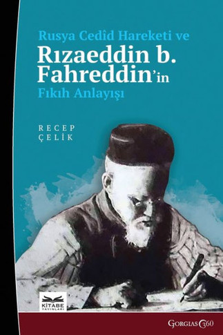 Russian Cedid Movement and Rizaeddin b. Fahreddin's Understanding of Fiqh