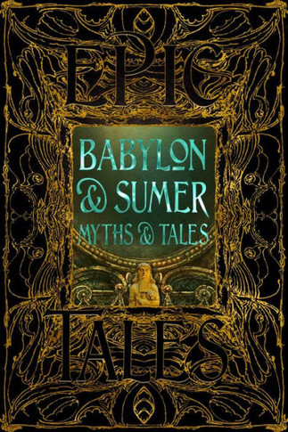 Babylon & Sumer Myths & Tales : Epic Tales