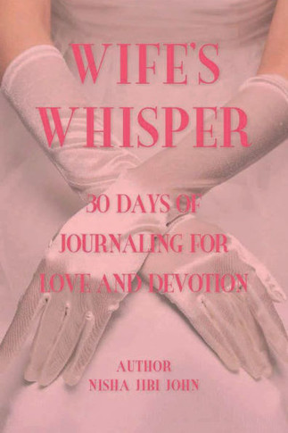 Wife's Whisper : 30 Days of Journaling for Love and Devotion