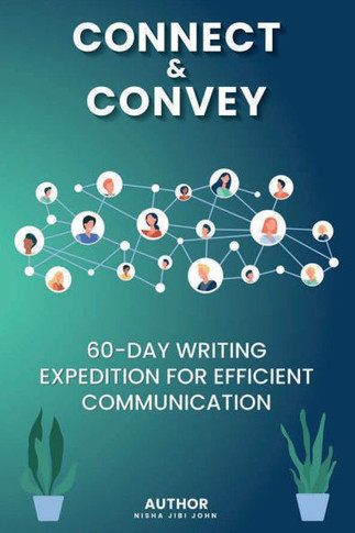 Connect & Convey : 60-Day Writing Expedition for Efficient Communication