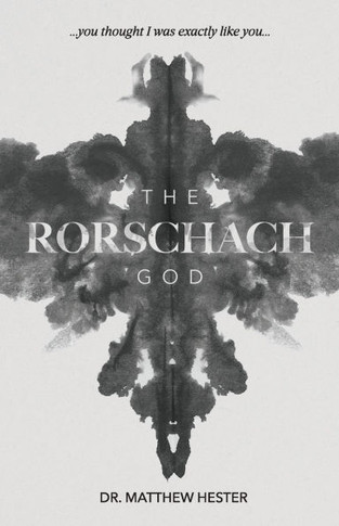 The Rorschach God : You Thought I was Exactly Like You