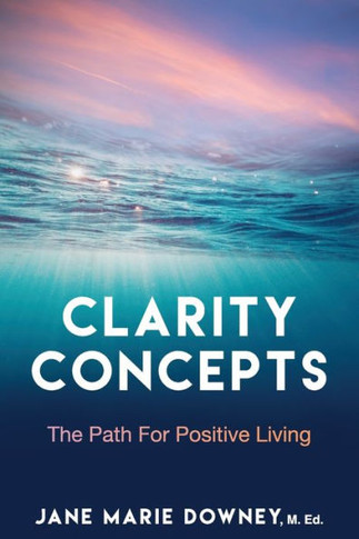Clarity Concepts : The Path for Positive Living