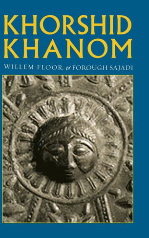 Khorshid Khanom : A Study in the Origin and Development of the Shir-o Khorshid Motif