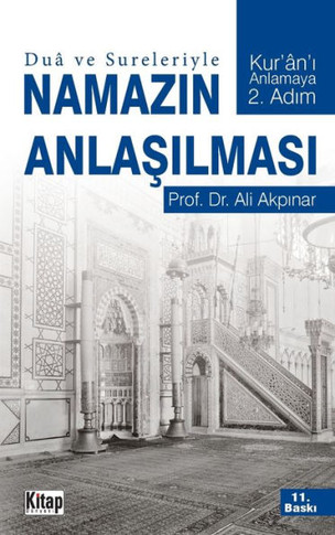 Dua ve Sureleriyle Namazin Anlasilmasi Kur'an'i Anlamaya Ikinci Adim