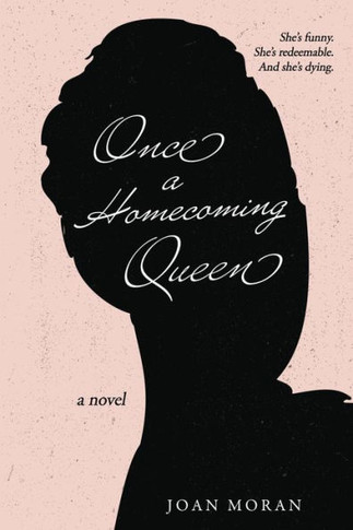 Once A Homecoming Queen : A Novel
