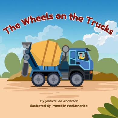 The Wheels on the Trucks
