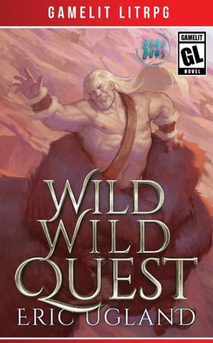 Wild Wild Quest : A LitRPG/Gamelit Adventure