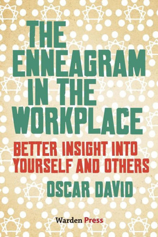 The Enneagram in the Workplace : Better Insight Into Yourself and Others