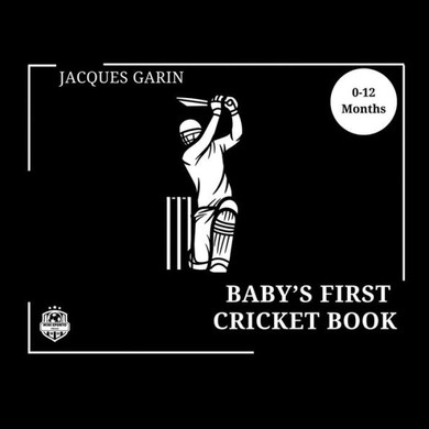 Baby's First Cricket Book : Black and White High Contrast Baby Book 0-12 Months on Cricket