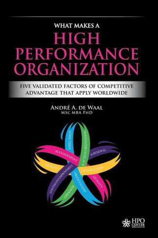 What Makes a High Performance Organization : Five Validated Factors of Competitive Advantage That Apply Worldwide