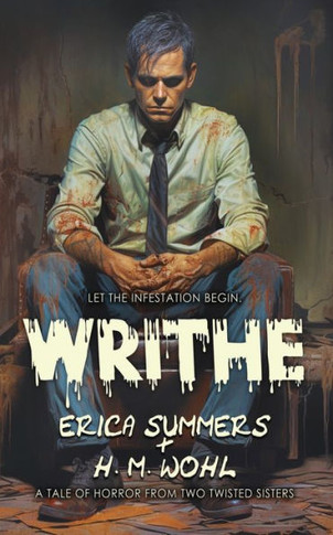 Writhe : A Vile Tale of Psychosis... and Bloodworms