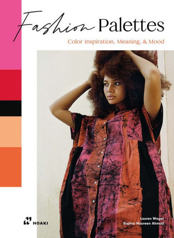 Fashion Palettes : Color Inspiration, Meaning and Mood