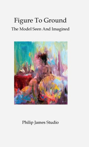 Figure to Ground : The Model Seen and Imagined