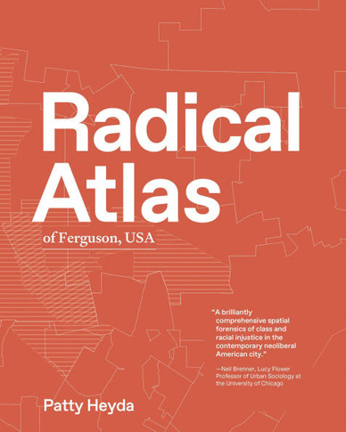 Radical Atlas of Ferguson USA