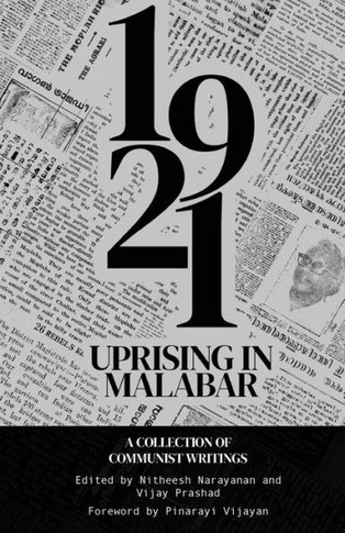 The 1921 Uprising in Malabar : A Collection of Communist Writings