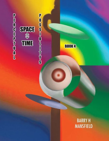 Perceptual Space-Time Possibility : Book 4