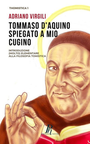 Tommaso d'Aquino spiegato a mio cugino. Introduzione (molto) elementare alla filosofia tomistica