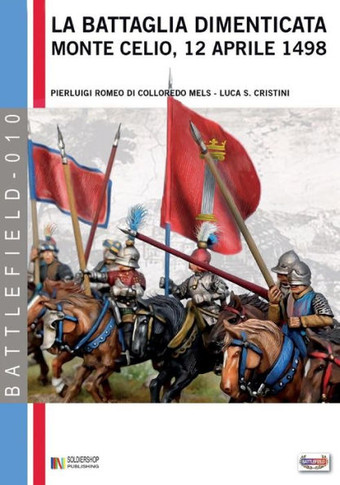 La battaglia dimenticata : Monte Celio, 12 aprile 1498
