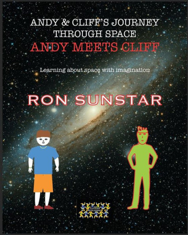 Andy and Cliff's Journey Through Space - Andy Meets Cliff : Learning about Space with Imagination