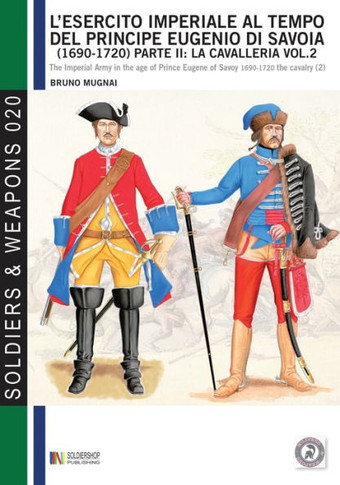 L'esercito imperiale al tempo del Principe Eugenio di Savoia, 1690-1720