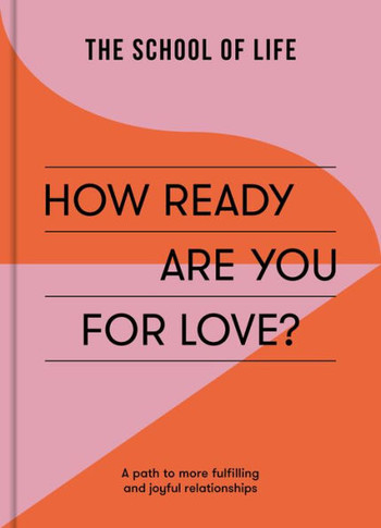 How Ready Are You for Love? : A Path to More Fulfilling and Joyful Relationships