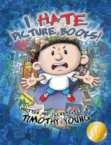 I Hate Picture Books! : 10th-Anniversary Edition