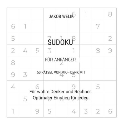Sudoku für Anfänger - 50 Rätsel von Mio - denk mit : Für wahre Denker und Rechner. Optimaler Einstieg für jeden.