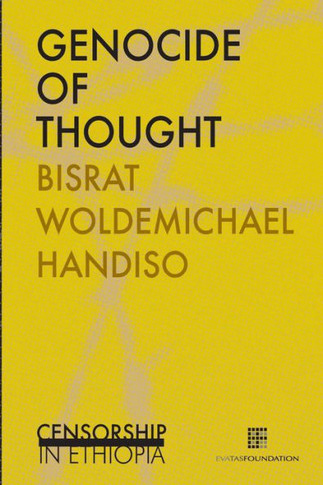 Genocide of Thought : Censorship in Ethiopia