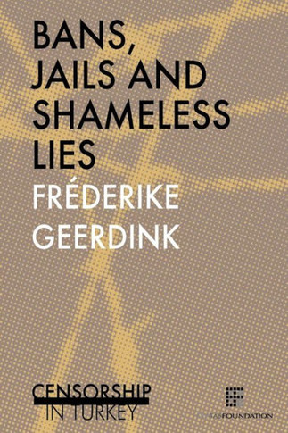 Bans, Jails and Shameless Lies : Censorship in Turkey