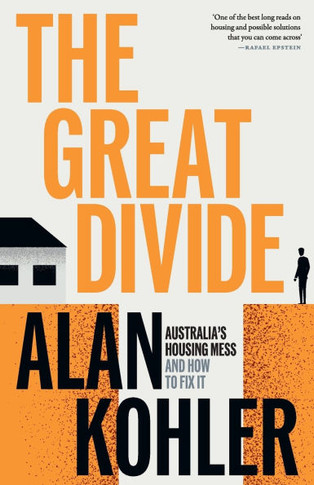 The Great Divide : Australia's Housing Mess and How to Fix It
