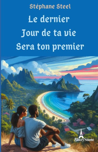 Le dernier jour de ta vie sera ton premier