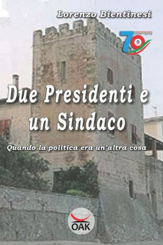 Due presidenti e un sindaco. Quando la politica era un'altra cosa. Ediz. a caratteri grandi