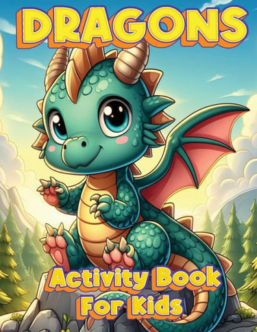 Dragons Activity Book : Activity Book for Toddlers, Kids and Preschoolers