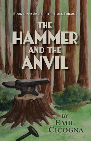 The Hammer and the Anvil : Book 3 a Sign of the Times Trilogy