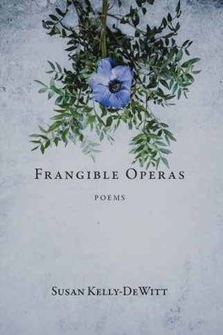 Frangible Operas : Poems