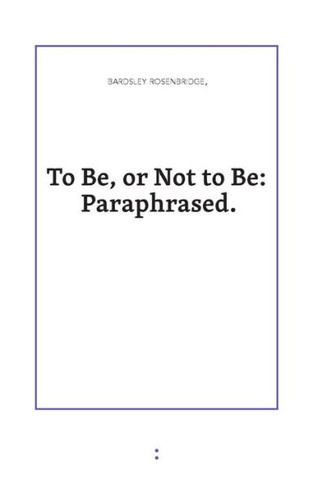 To Be Or Not to Be : Paraphrased