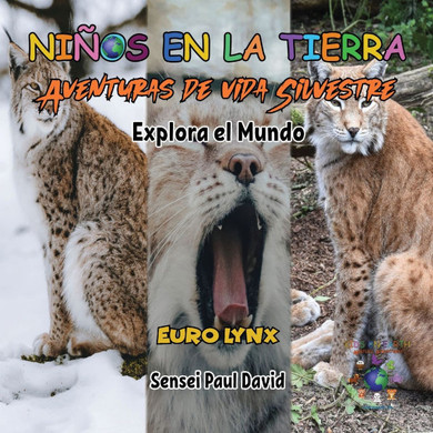 Nin~os en la Tierra - Aventuras de vida Silvestre - Explora el Mundo Euro Lynx