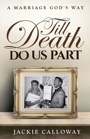 Till Death Do Us Part : A Marriage God's Way