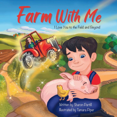 Farm With Me : I Love You to the Field and Beyond (Mother and Son Edition)