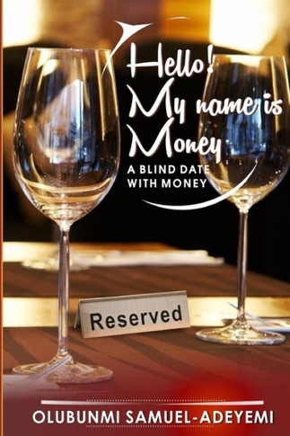 Hello! My Name Is Money : A Blind Date with Money