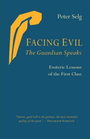 Facing Evil and the Guardian Speaks : Esoteric Lessons of the First Class
