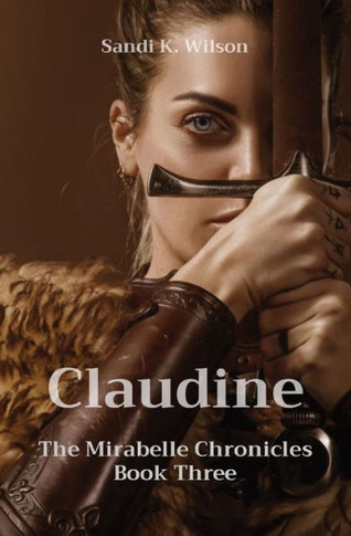 Claudine : The Mirabelle Chronicles Book Three