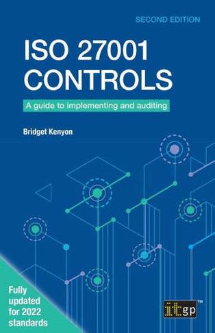 ISO 27001 Controls : A Guide to Implementing and Auditing, Second Edition