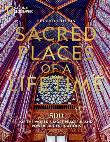Sacred Places of a Lifetime, Second Edition : 500 of the World's Most Peaceful and Powerful Destinations