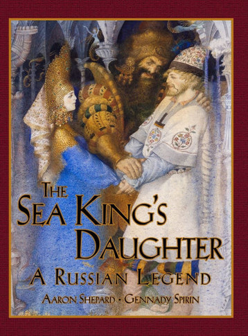 The Sea King's Daughter : A Russian Legend (15th Anniversary Edition)