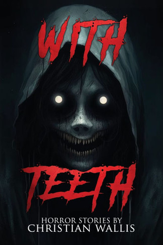 With Teeth : Stories of Horror and the Supernatural